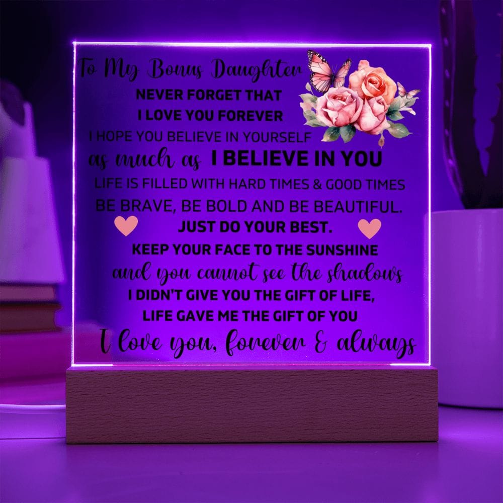 To My Bonus Daughter - Keep Your Face To The Sunshine - Square Acrylic Plaque