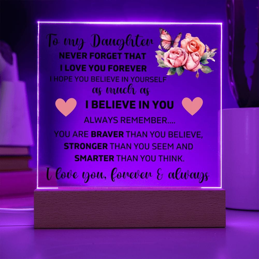 To My Daughter - I Believe In You - Square Acrylic Plaque