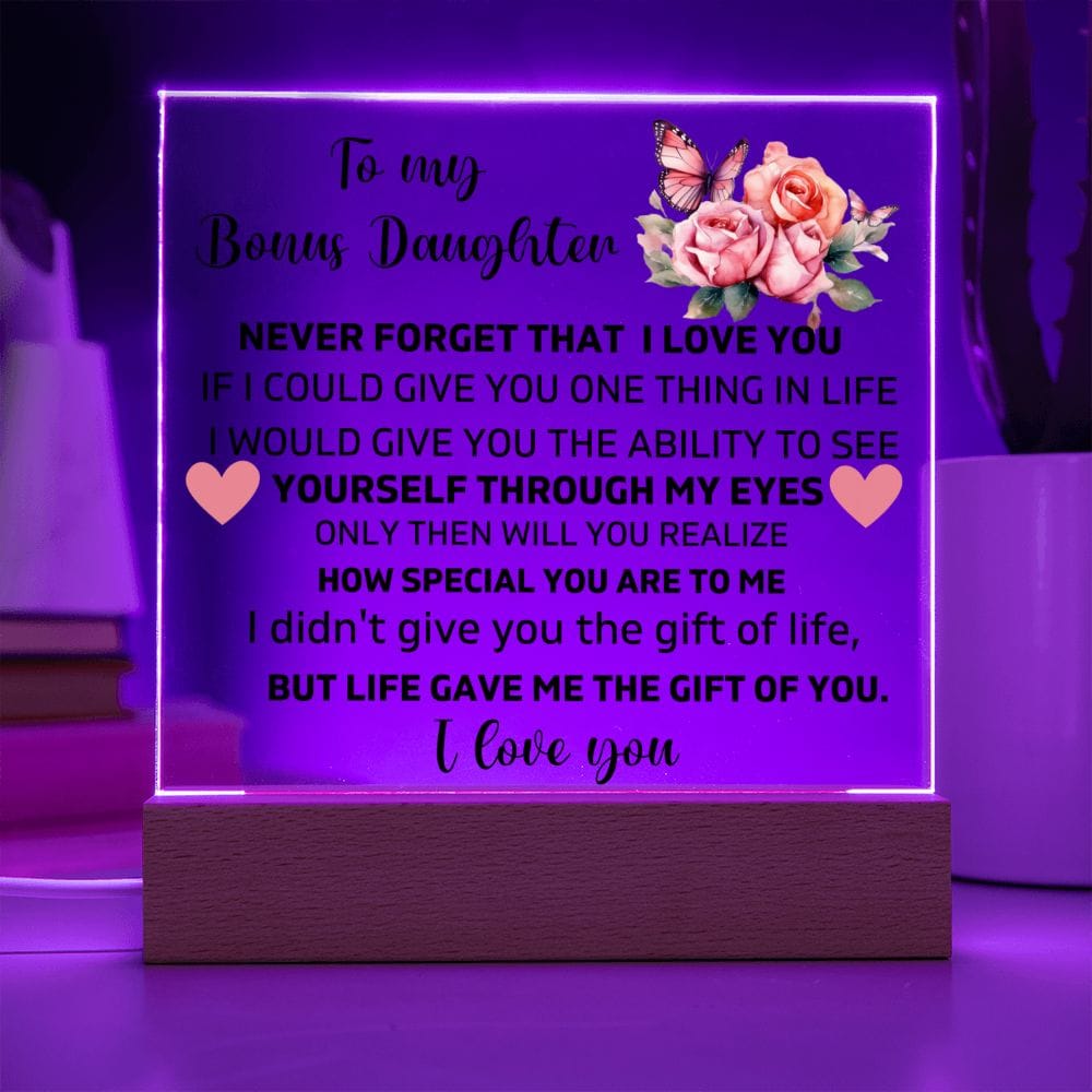 To My Bonus Daughter - Never Forget That I Love You - Square Acrylic Plaque