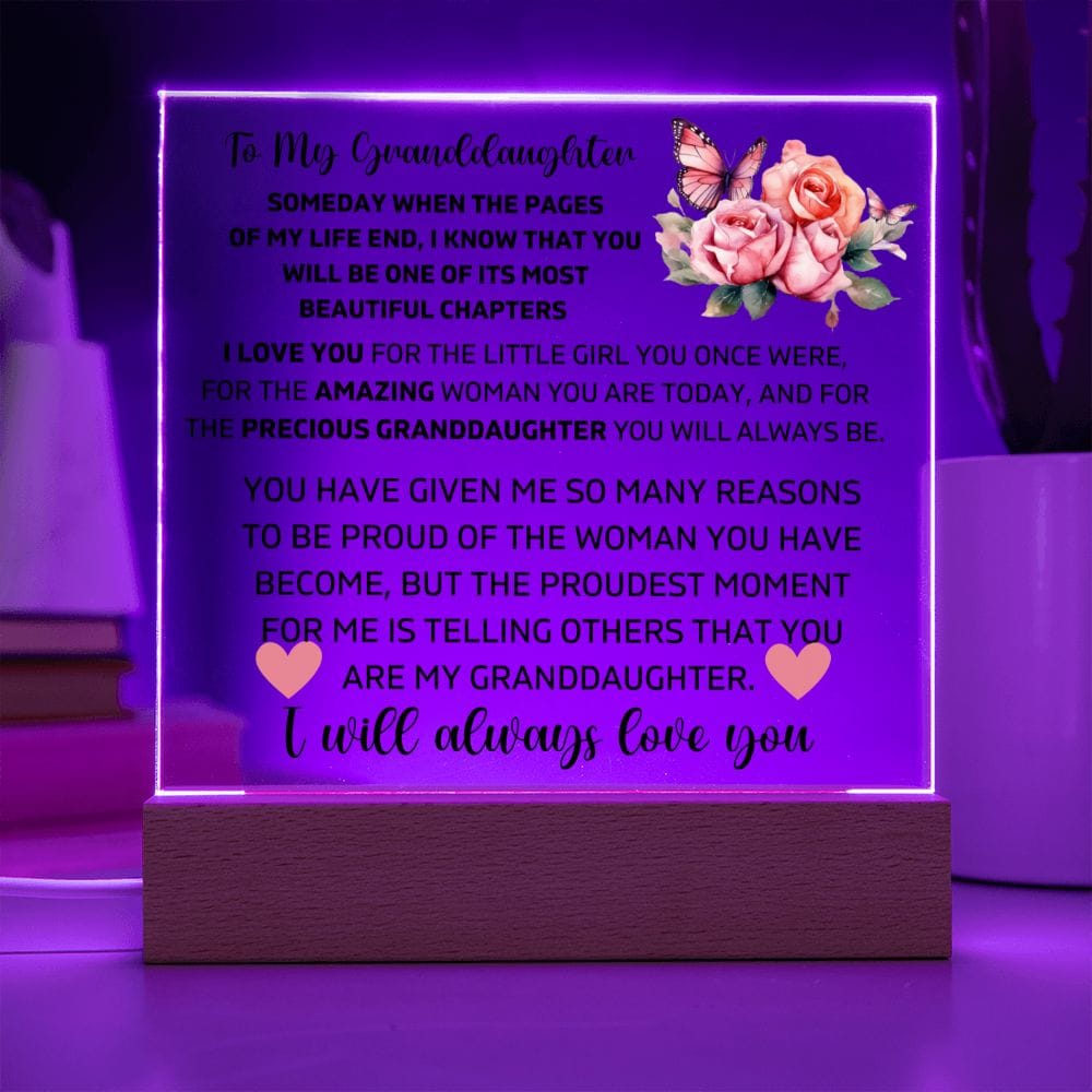 To My Granddaughter - I Will Always Love You - Square Acrylic Plaque