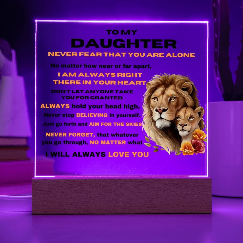 To My Daughter - I Will Always Love You - Square Acrylic Plaque