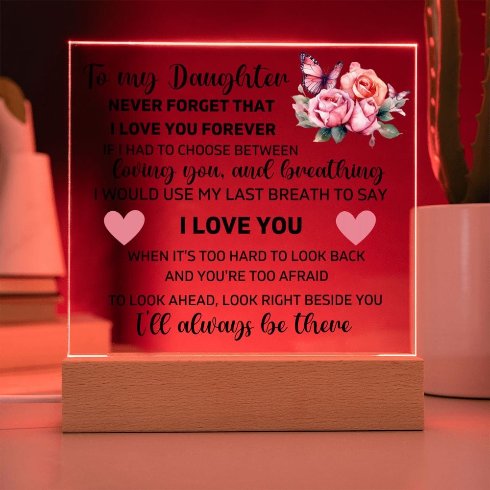 To My Daughter - I'll Always Be There - Square Acrylic Plaque