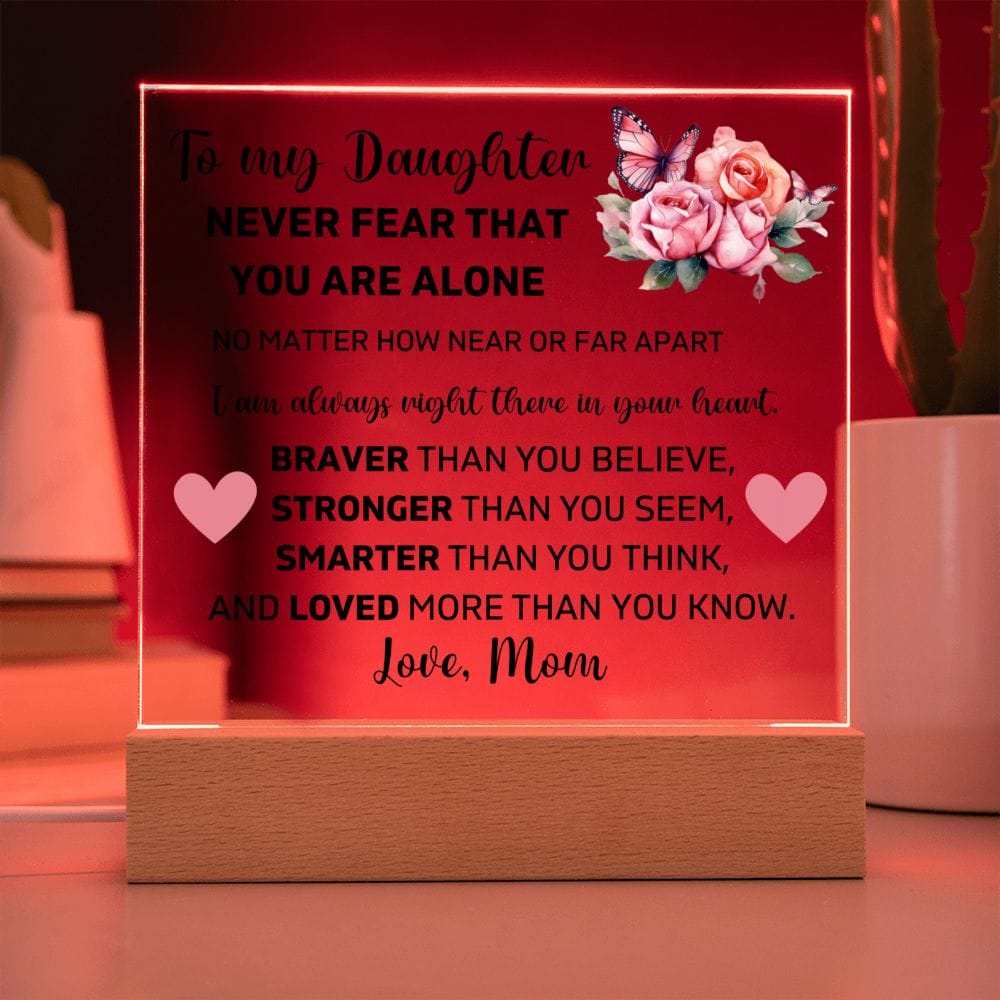 To My Daughter - I'm Always Right There In Your Heart - Square Acrylic Plaque