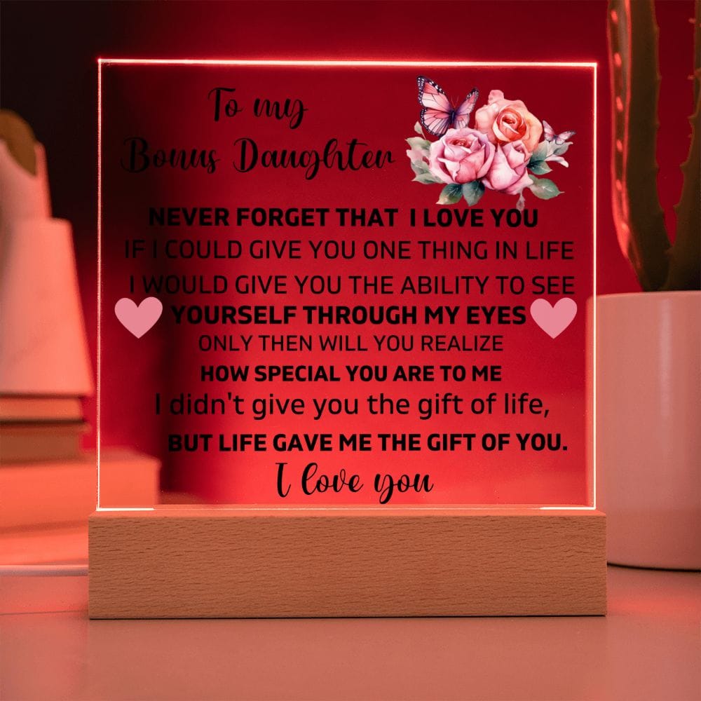 To My Bonus Daughter - Never Forget That I Love You - Square Acrylic Plaque