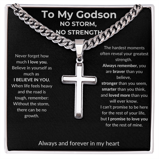 To My Godson - No Storm, No Strength - Artisan Cross with Cuban Link Chain