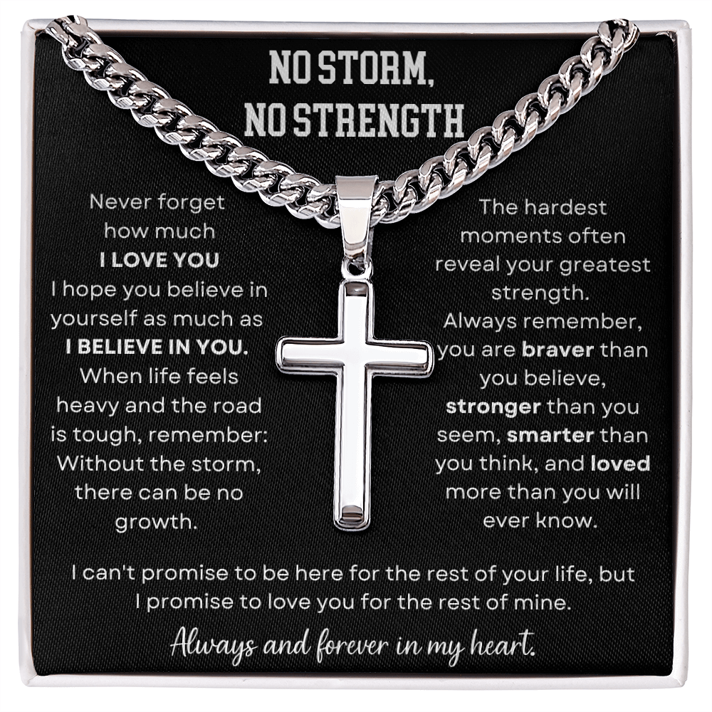 No Storm No Strength | Always & Forever In My Heart | Artisan Cross - Cuban Link Chain