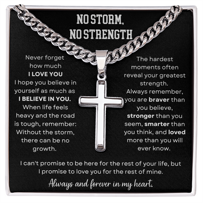 No Storm No Strength | Always & Forever In My Heart | Artisan Cross - Cuban Link Chain