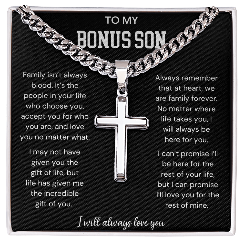 To My Bonus Son | I Will Always Love You | Artisan Cross - Cuban Link Chain