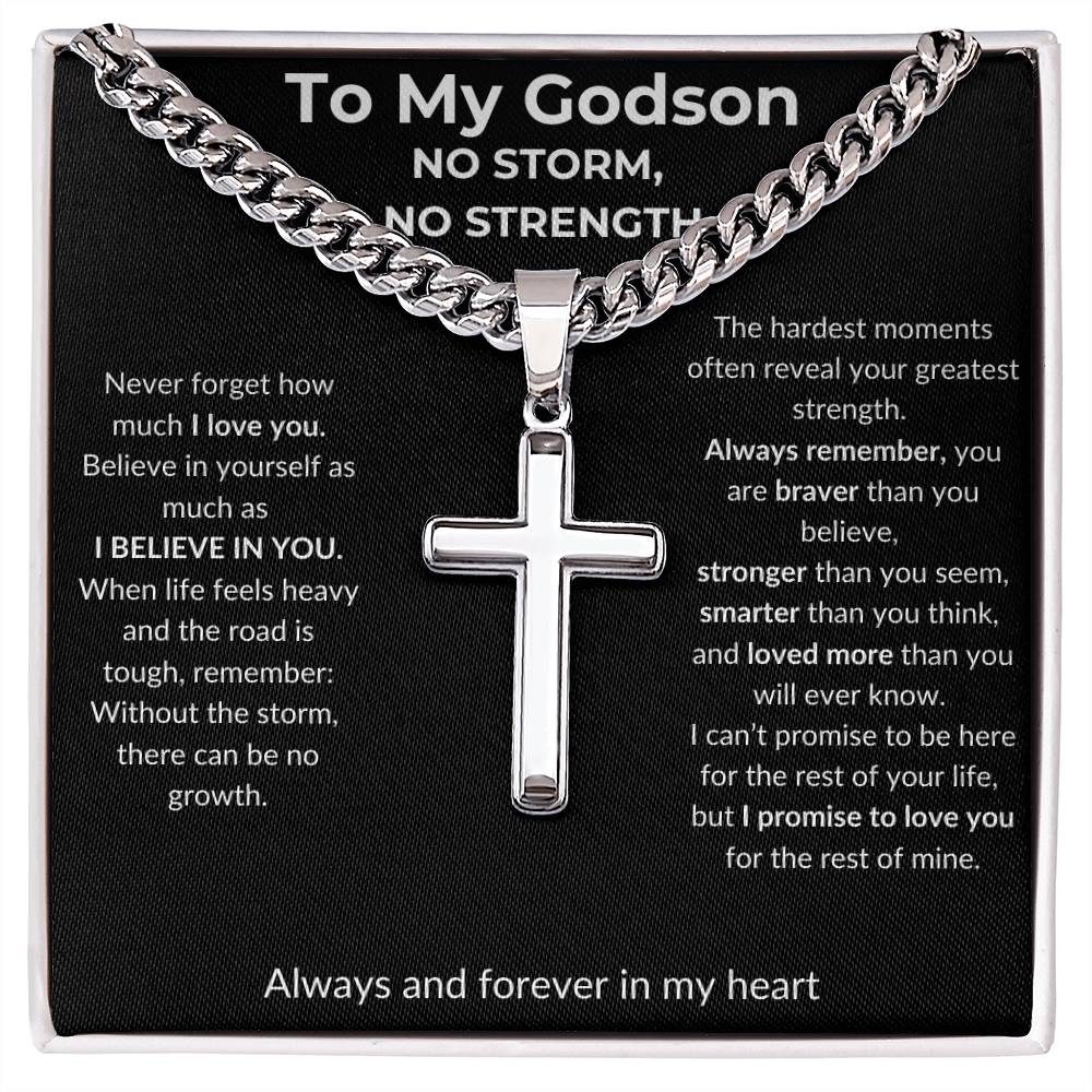 To My Godson - No Storm, No Strength - Artisan Cross with Cuban Link Chain
