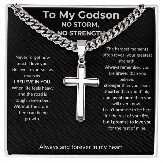 To My Godson - No Storm, No Strength - Artisan Cross with Cuban Link Chain
