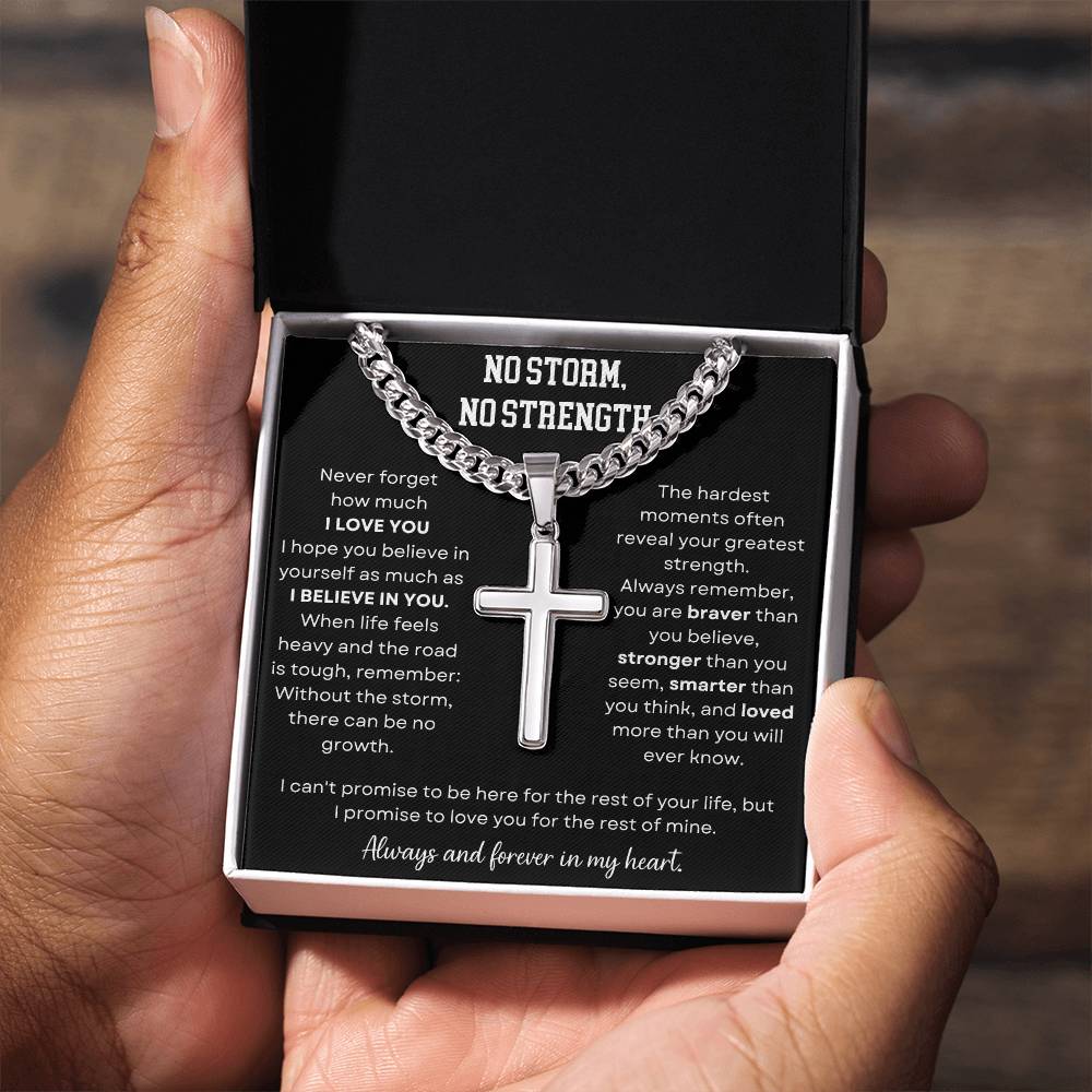 No Storm No Strength | Always & Forever In My Heart | Artisan Cross - Cuban Link Chain