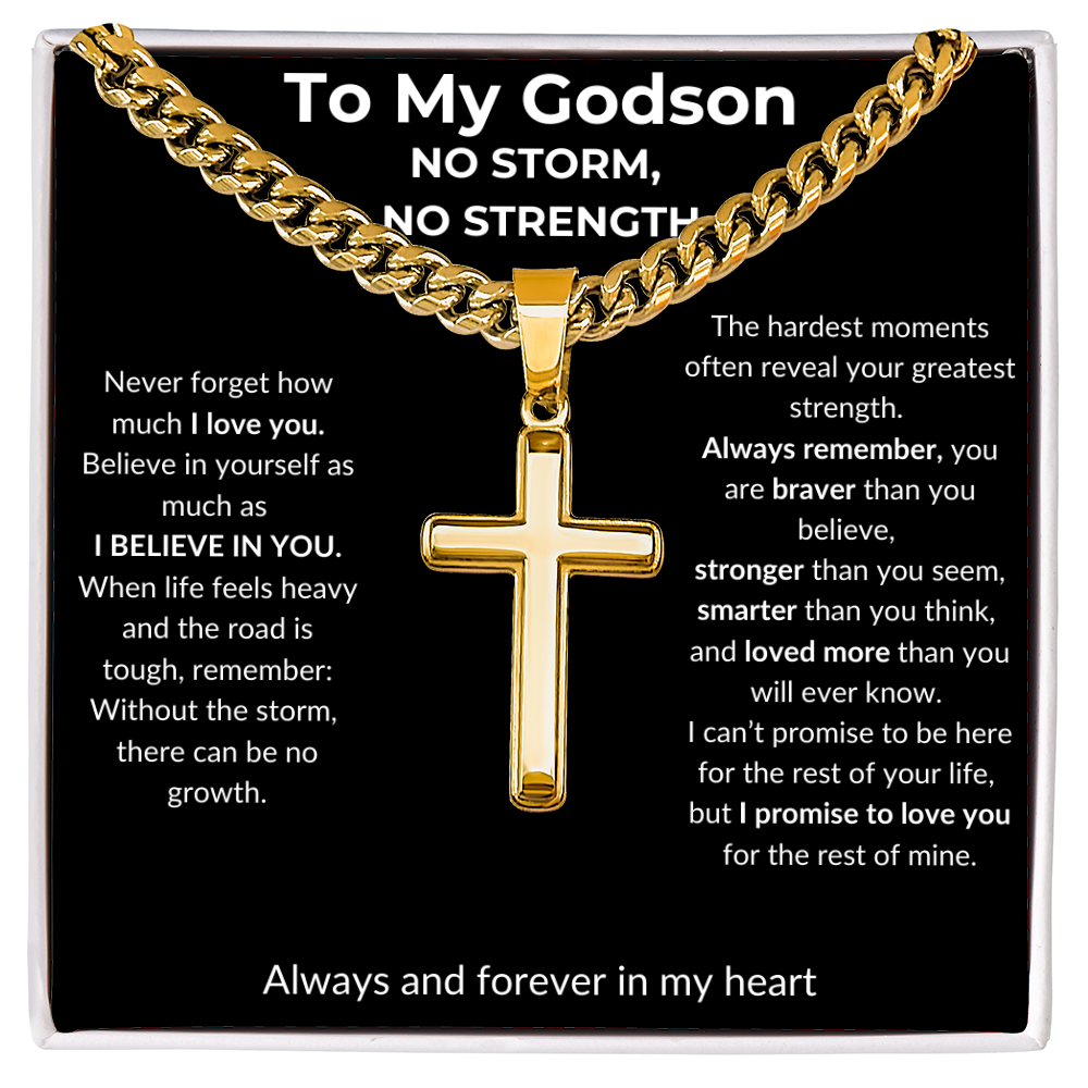 To My Godson - No Storm, No Strength - Artisan Cross with Cuban Link Chain