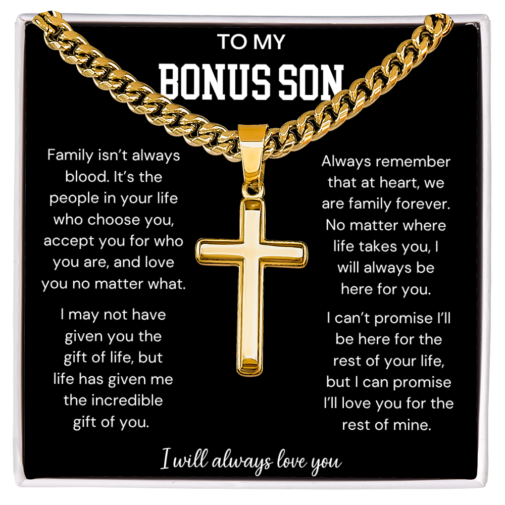 To My Bonus Son | I Will Always Love You | Artisan Cross - Cuban Link Chain