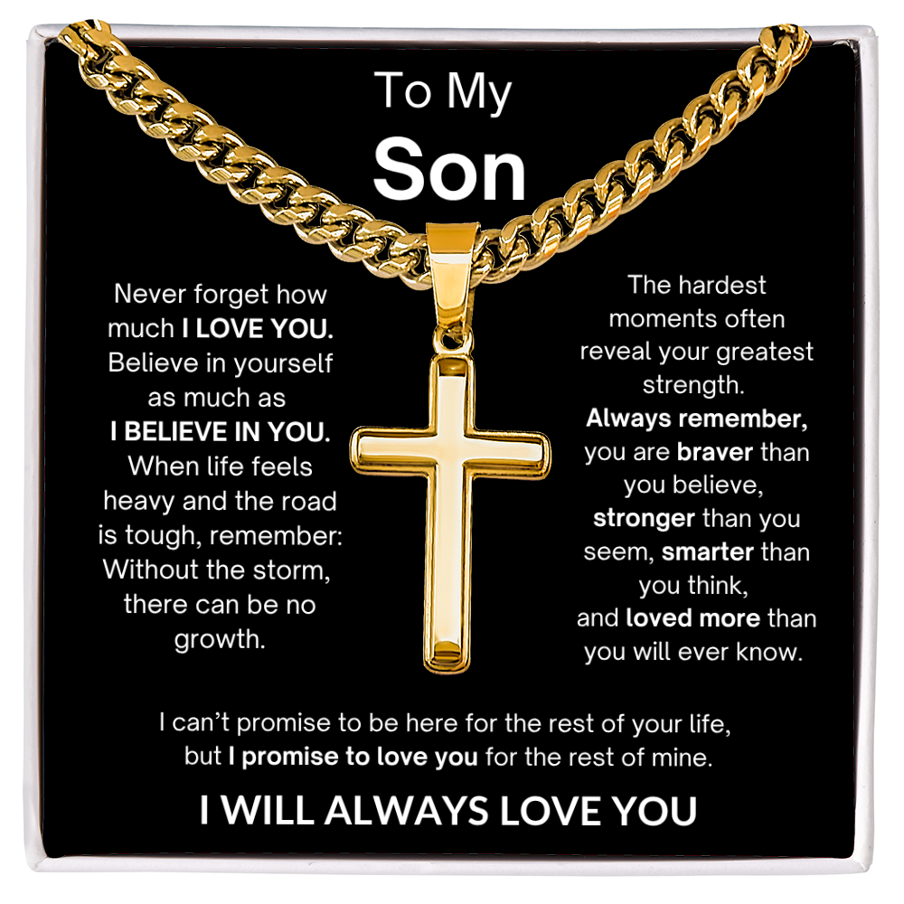 To My Son | I Will Always Love You | Artisan Cross - Cuban Link Chain