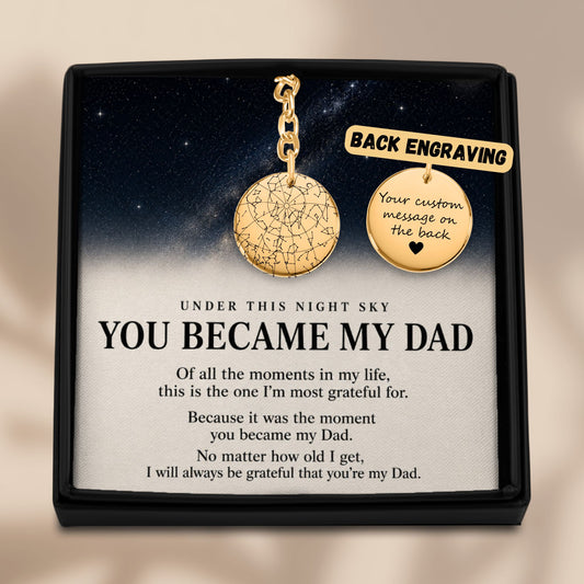 Under This Night Sky You Became My Dad - Star Map Coin Keychain