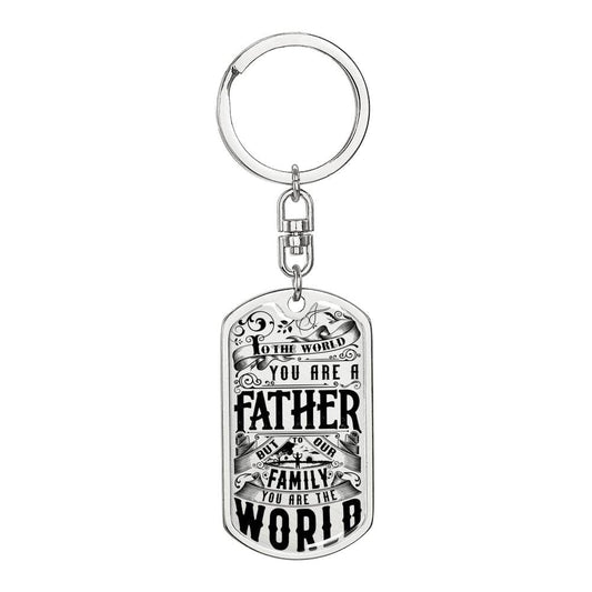 To The World You Are A Father - Graphic Dog Tag Keychain