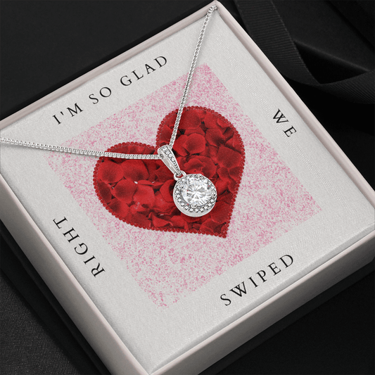 I'm So Glad We Swiped Right - Eternal Hope Necklace