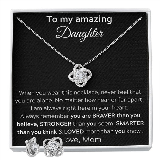 To My Amazing Daughter - When You Wear This Necklace - Love Knot Earring & Necklace Set From Mom