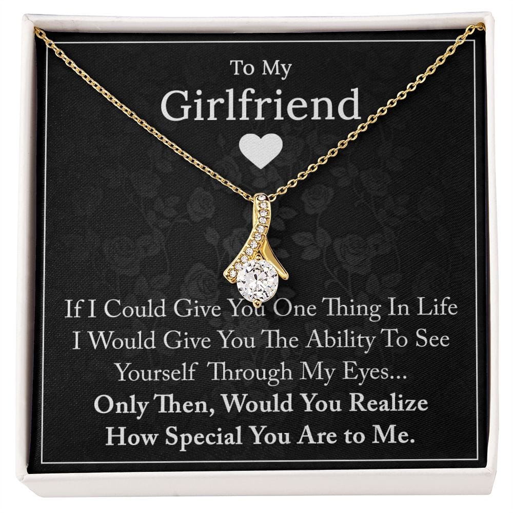 To My Girlfriend - If I Could Give You One Thing In Life - Alluring Beauty Necklace
