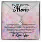 To My Loving Mom - I Love You - Alluring Beauty Necklace