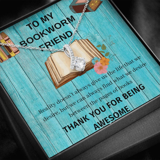 To My Bookworm Friend - Thank You For Being Awesome
