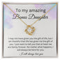 To My Amazing Bonus Daughter - I Will Always Be Here For You