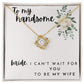 To My Handsome Bride - Love Knot Necklace