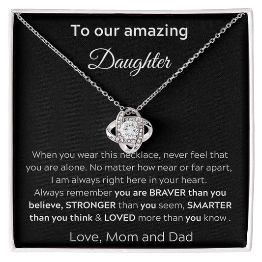 To Our Amazing Daughter - When You Wear This Necklace - Love Knot Necklace