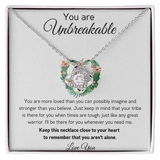 You Are Unbreakable - Great Warrior - Love Knot Necklace