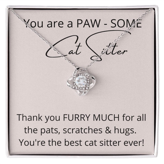 You Are A PAW SOME Cat Sitter - Love Knot Necklace