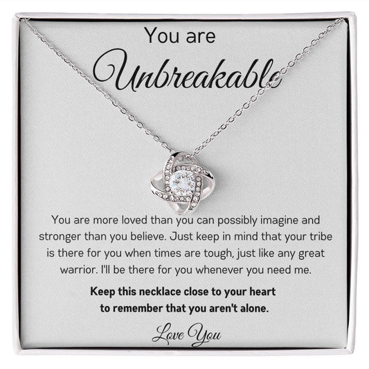 You Are Unbreakable - You Aren't Alone - Love Knot Necklace