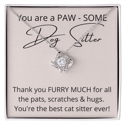 You Are A Paw - Some Dog Sitter - Love Knot Necklace