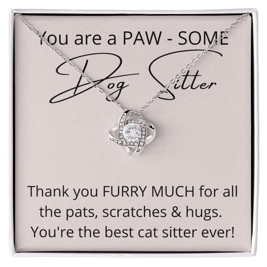You Are A Paw - Some Dog Sitter - Love Knot Necklace