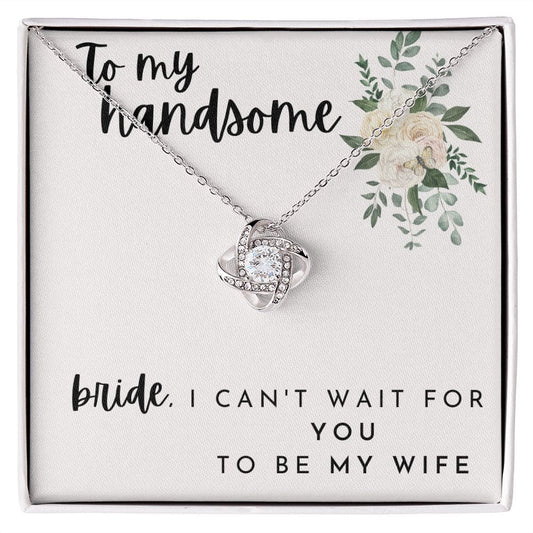 To My Handsome Bride - Love Knot Necklace