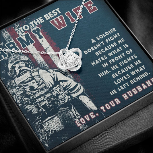 To The Best Army Wife - A Soldier Doesn't Fight - Love Knot Necklace