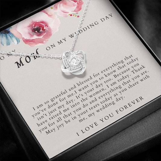 To My Mom On My Wedding Day - I Am So Grateful - Love Knot Necklace