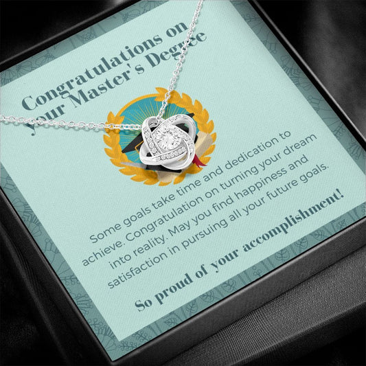 Congratulations On Your Masters Degree - Some Goals Take Time - Love Knot Necklace