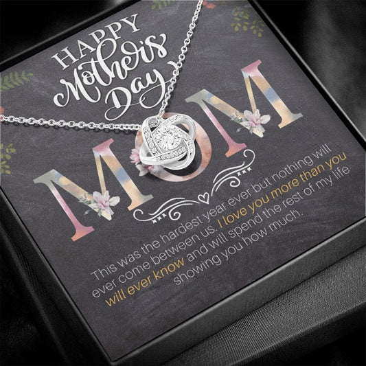 Happy Mothers Day - This Was The Hardest Year - Love Knot Necklace