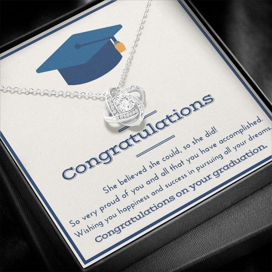 Congratulations - She Believed She Could So She Did - Love Knot Necklace