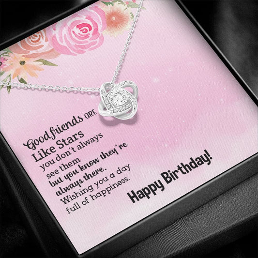 Good Friends Are Like Stars - Happy Birthday - Love Knot Necklace