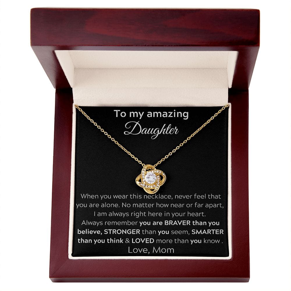 To My Amazing Daughter - When You Wear This Necklace - Love Knot Necklace