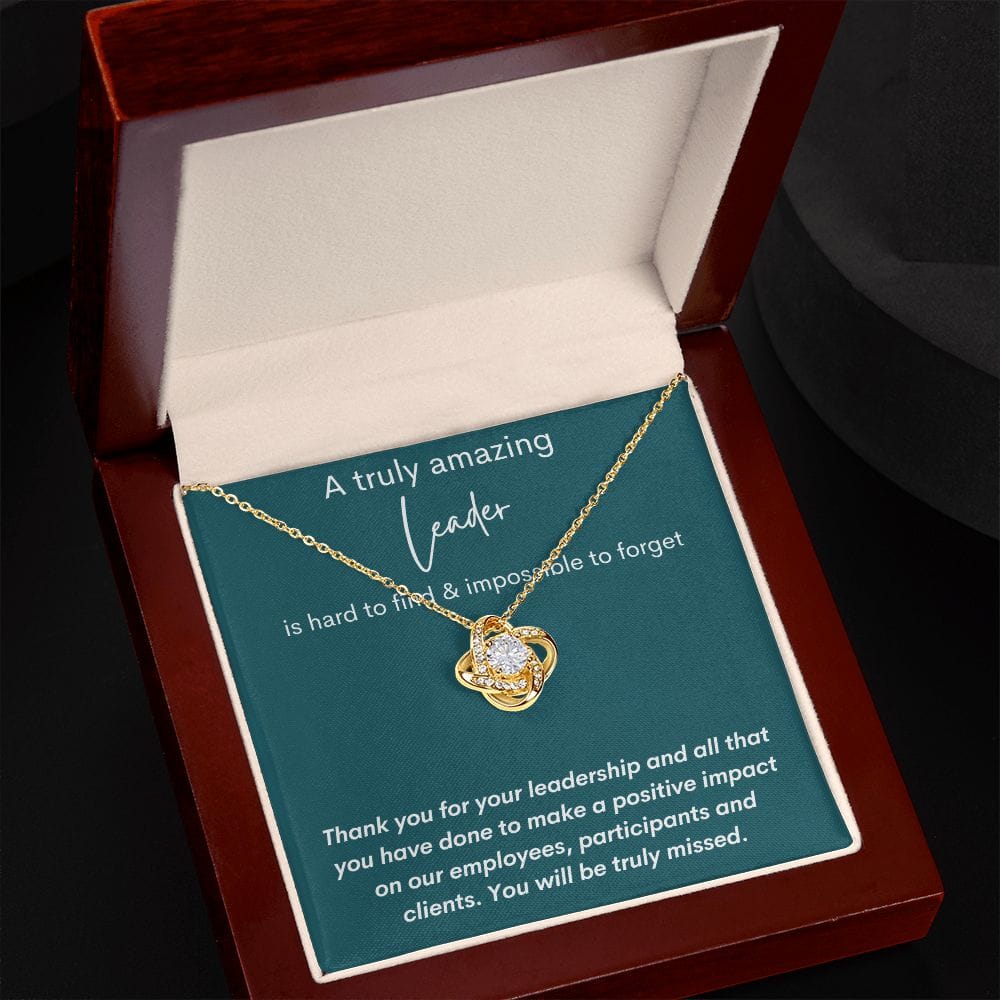 A Truly Amazing Leader - You Will Be Truly Missed - Love Knot Necklace