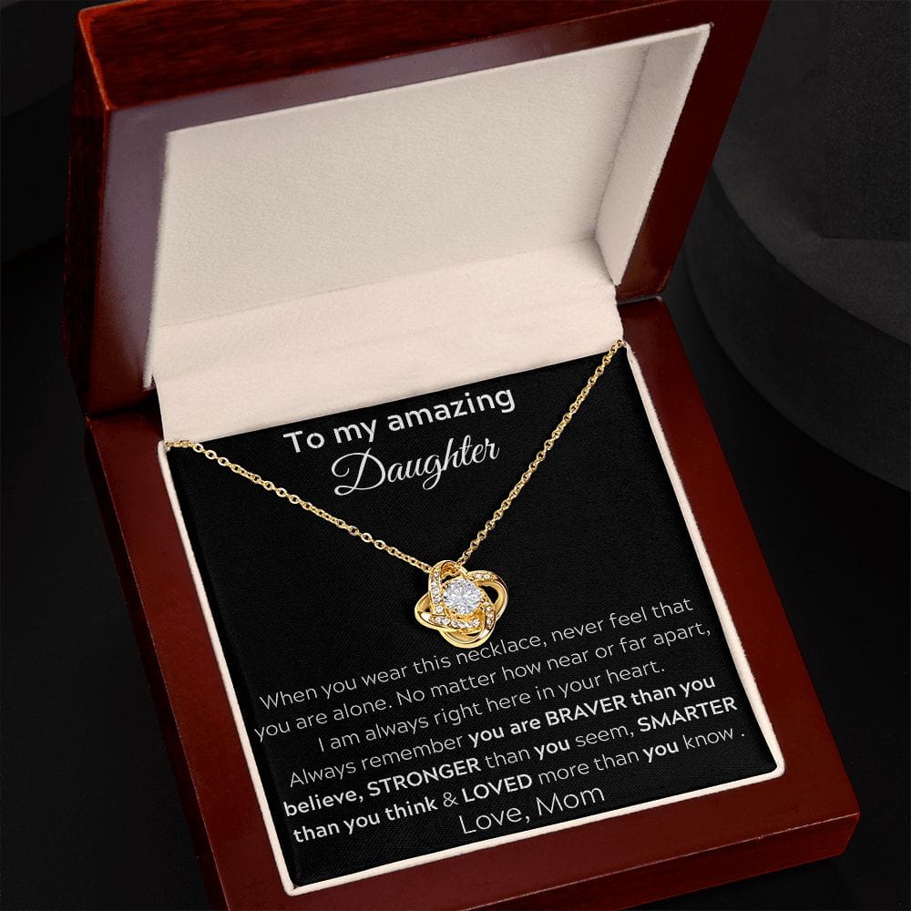 To My Amazing Daughter - When You Wear This Necklace - Love Knot Necklace