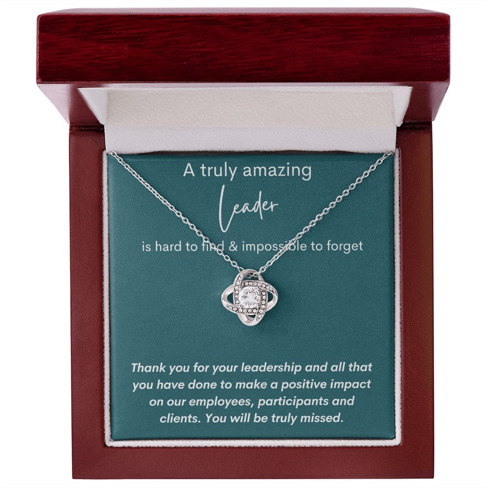A Truly Amazing Leader - You Will Be Truly Missed - Love Knot Necklace