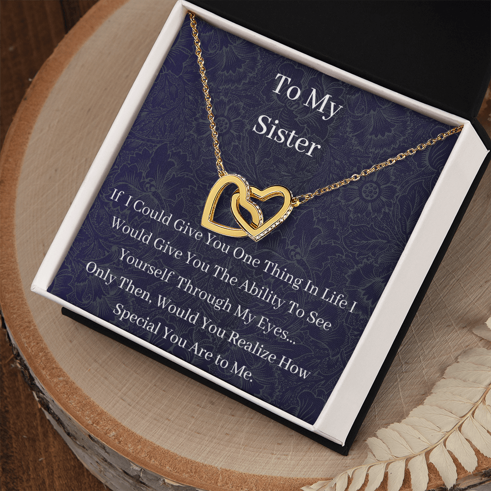 To My Sister - If I Could Give You - Interlocking Hearts Necklace