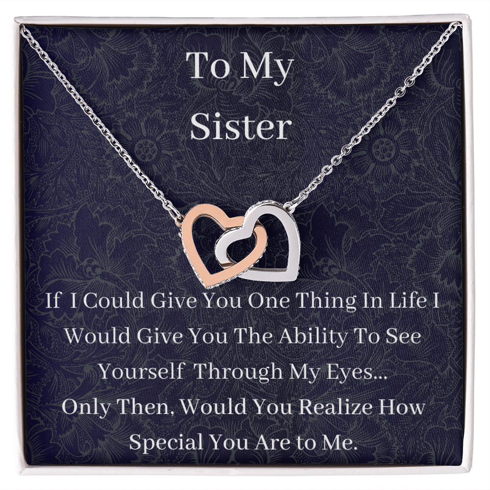 To My Sister - If I Could Give You - Interlocking Hearts Necklace