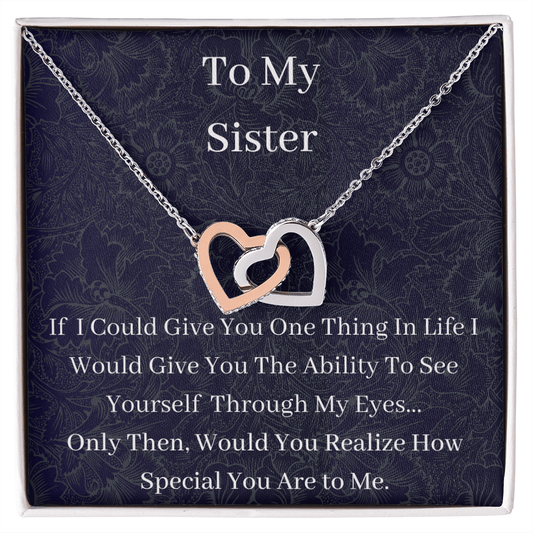 To My Sister - If I Could Give You - Interlocking Hearts Necklace