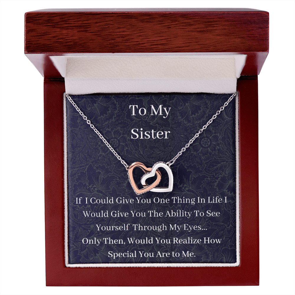 To My Sister - If I Could Give You - Interlocking Hearts Necklace