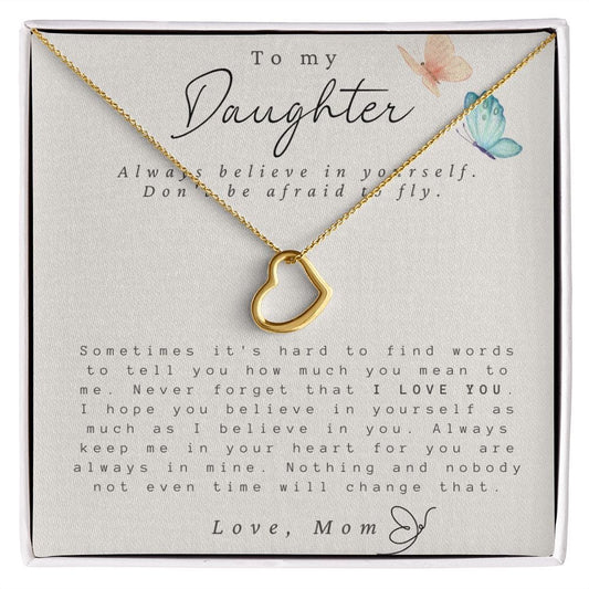 To My Daughter - Always Believe In Yourself - Delicate Heart Necklace