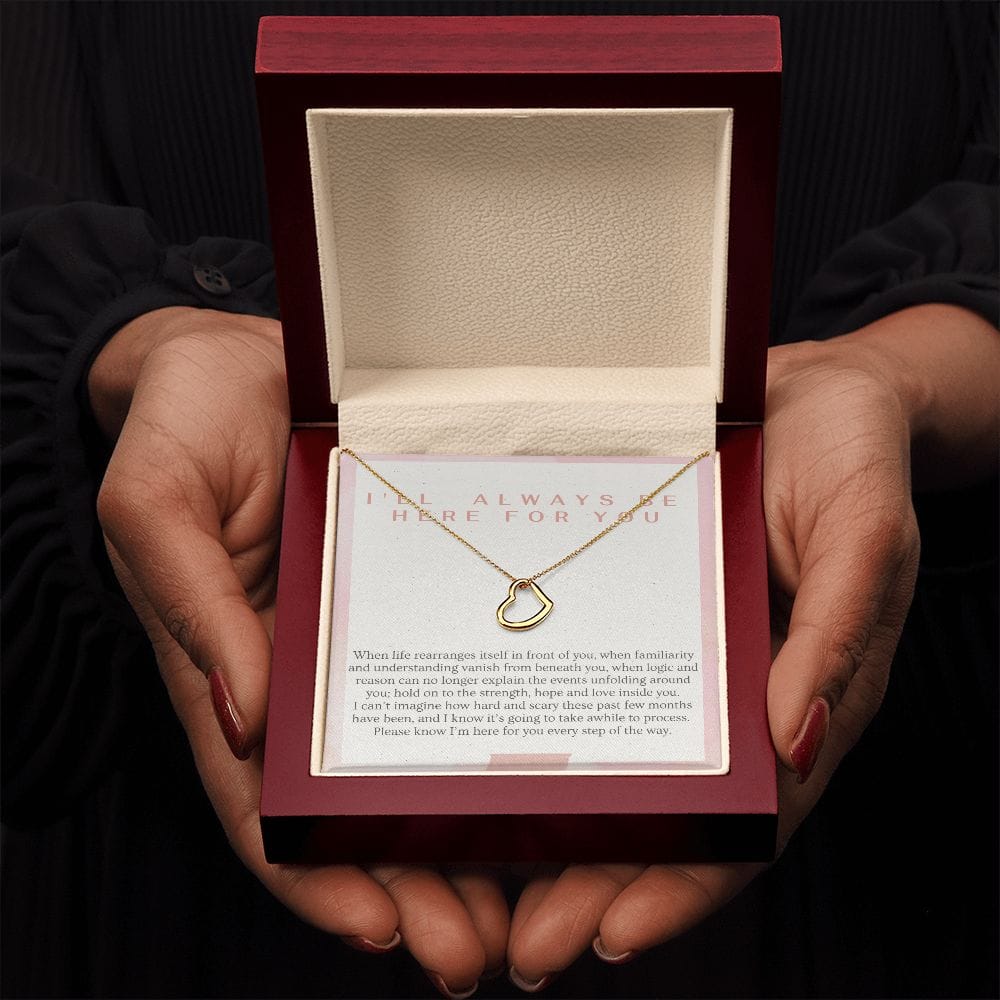 I'll Always Be Here For You - Delicate Heart Necklace